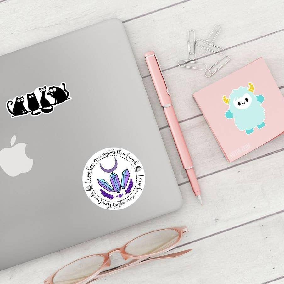 I Have More Crystals Than Friends Vinyl Sticker - Classic Variable