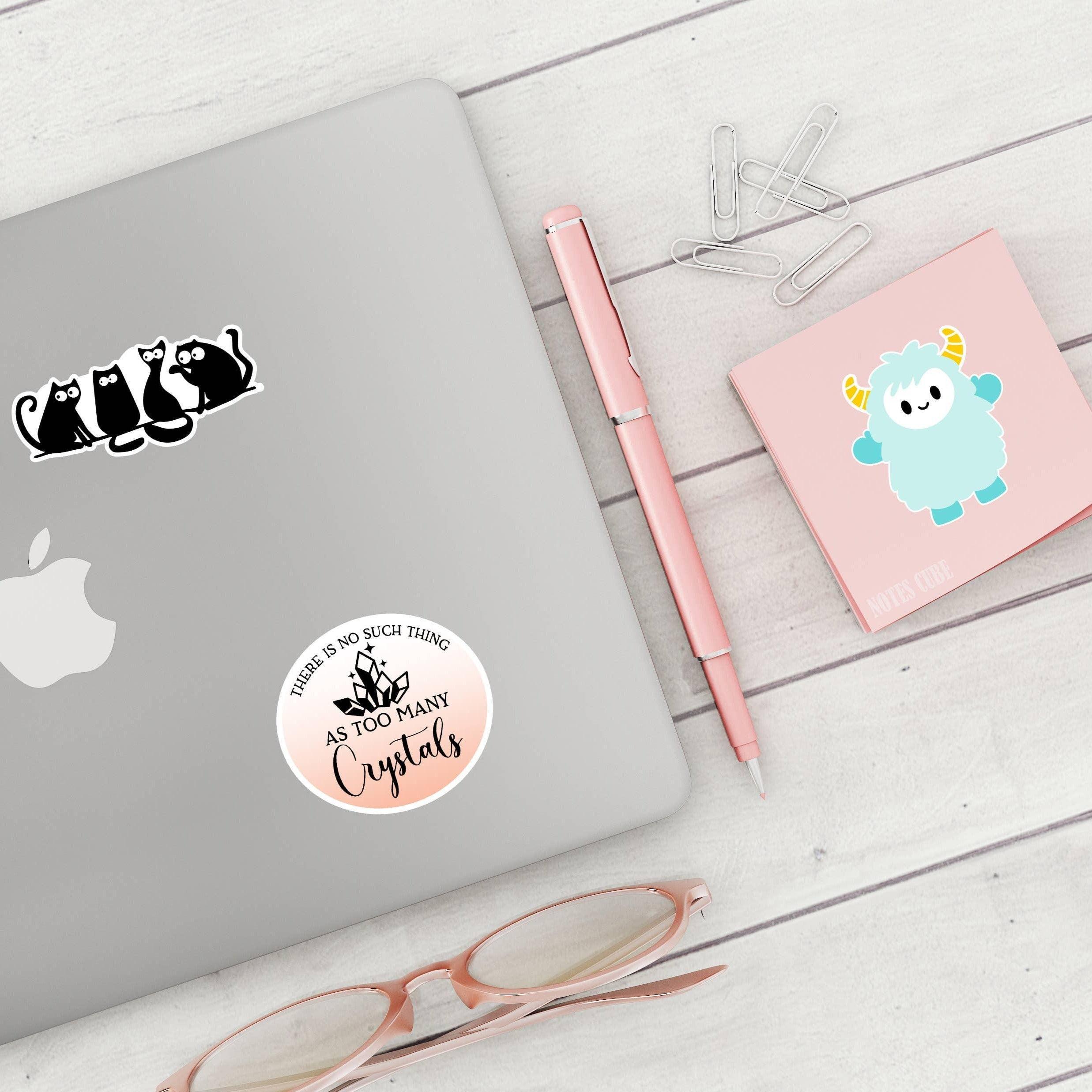 There is No Such Thing As Too Many Crystals Vinyl Sticker - Classic Variable